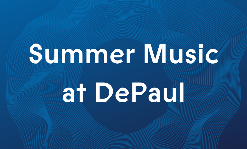 Summer Music at DePaul